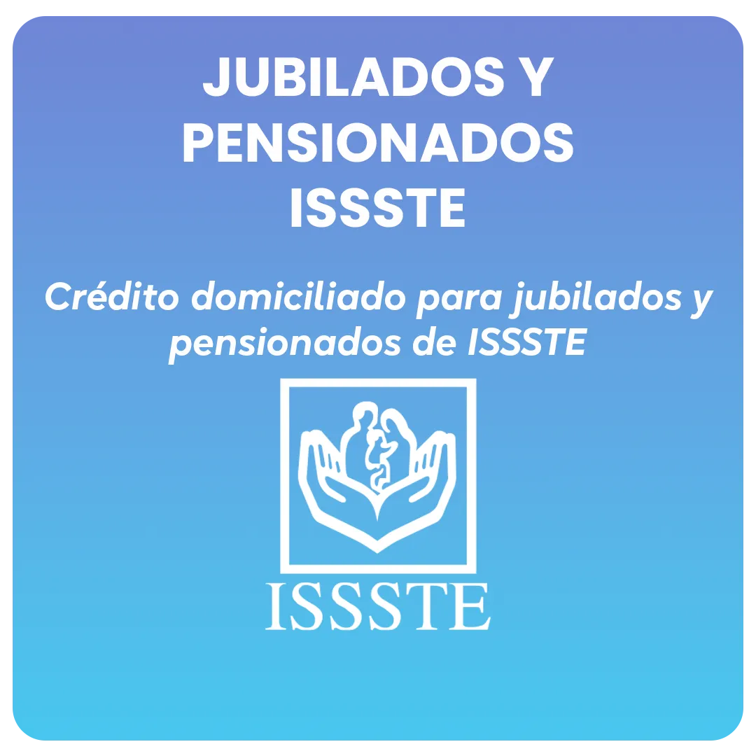 convenio-jubilados-pensionados-issste-credito Convenio crédito domiciliado para jubilados y pensionados de ISSSTE.