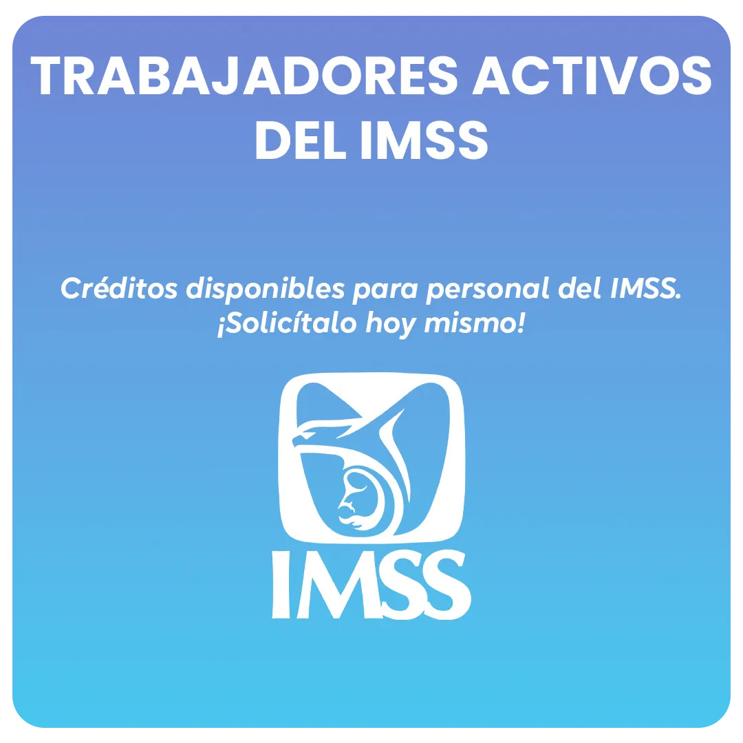 trabajadores-activos-imss-solicita-credito-via-nomina Crédito vía nómina para personal IMSS, trabajadores activos.