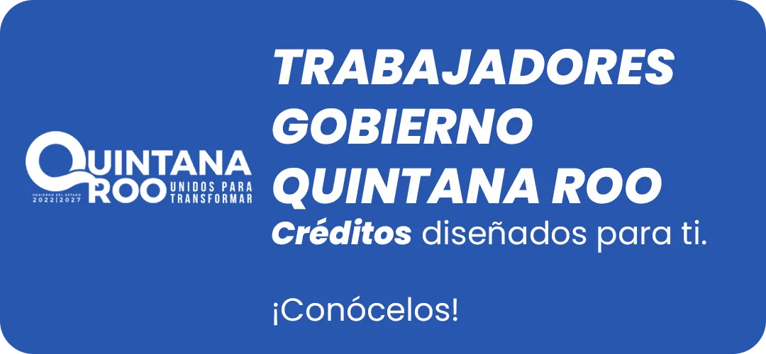 Convenio de préstamo vía Nómina para trabajadores de gobierno Quintana Roo.
